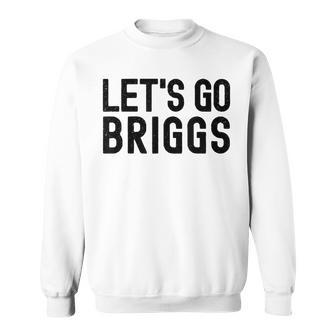 Lets Go Briggs Name Personalized Boys Birthday Sweatshirt | Mazezy