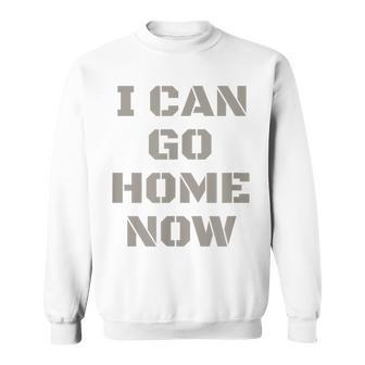 I Can Go Home Now Gym Workout Sweatshirt - Monsterry