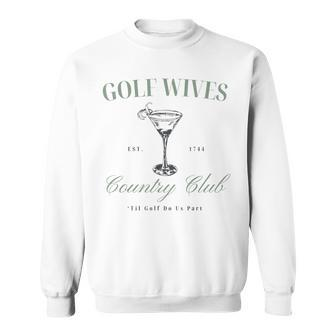 Golf Wives Country Club Til Golf Do Us Part Classic Golf Sweatshirt - Monsterry