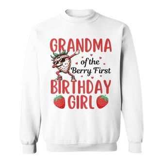 Grandma Of The Berry First Birthday 1St Strawberry Girls Sweatshirt - Seseable