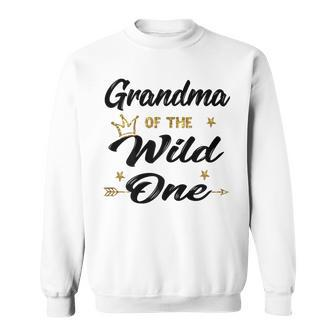Grandma Of The Wild One Cute 1St Birthday First Thing Sweatshirt - Monsterry