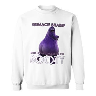 Grimace Shake More Like Grimace Shake That Booty Sweatshirt - Seseable