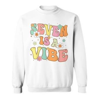 Groovy 7Th Birthday Seven Is A Vibe 7 Year Old Girls Boys Sweatshirt - Monsterry DE
