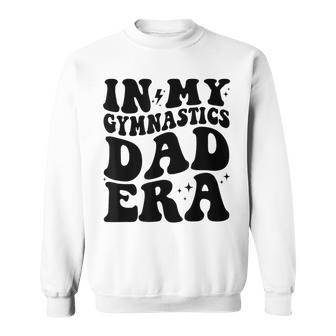 In My Gymnastics Dad Era Sweatshirt - Monsterry UK
