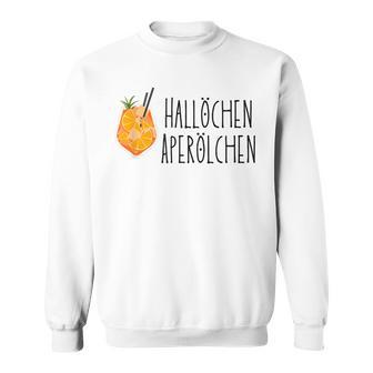 Hallöchen Aperölchen Holy Aperollin Spritz Aperoly Aperoli Sweatshirt - Seseable