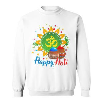 Happy Festival Of Colors Happy Holi Om Hindu Indian Sweatshirt | Mazezy AU