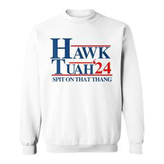 Hawk Tuah Spit On That Thang Sweatshirt - Monsterry CA