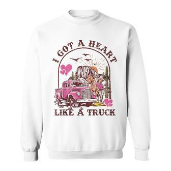 I Got A Heart Like A Truck Western Country Music Cowgirl Sweatshirt - Seseable