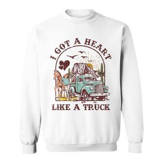 I Got A Heart Like A Truck Western Country Music Cowgirl Sweatshirt - Thegiftio UK