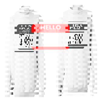 Hello My Name Is John Sweatshirt | Seseable UK