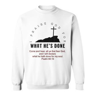 What He's Done Sweatshirt | Mazezy