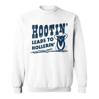 Hootin' Leads To Hollerin' Groovy Sweatshirt | Seseable UK
