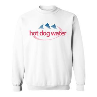 Hot Dog Water Meme Bottled Water Sweatshirt - Monsterry
