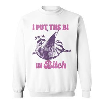 Humor Racoon I Put The Bi In B-Itch Bisexual Bi Pride Sweatshirt - Monsterry UK