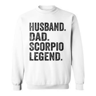 Husband Dad Scorpio Legend Husband Zodiac Astrology Sweatshirt - Monsterry CA