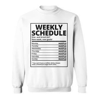 Hustle Weekly Schedule Hustle Hip Hop Hustler Entrepreneur Sweatshirt - Monsterry AU