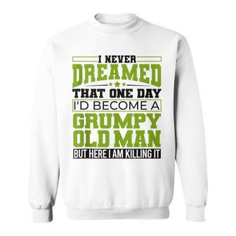 I'd Become A Grumpy Old Motor Guys Rule Sweatshirt - Monsterry