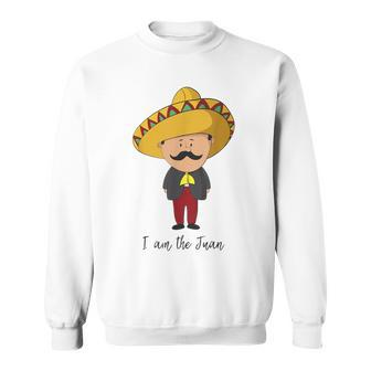 I'm The Juan Mexican Sombrero T Sweatshirt - Monsterry UK