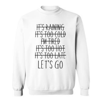 I'm Tired It's Too Late Let's Go Motivational Workout Sweatshirt - Monsterry UK