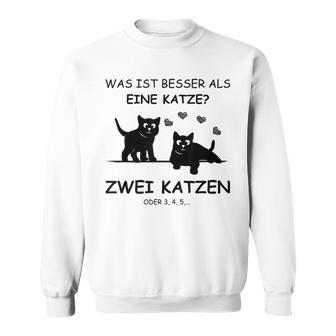 Was Ist Besser Als Eine Katze Two Cats Sweatshirt - Seseable