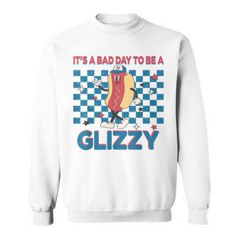 It’S A Bad Day To Be A Glizzy 4Th Of July Sweatshirt - Seseable