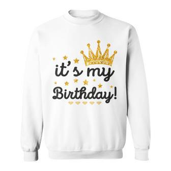 It's My Birthday For Mens Women Ns Girls Sweatshirt - Monsterry DE