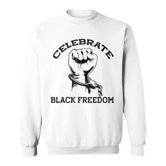 Junenth Celebrate Black Freedom Broken Chains Meme Sweatshirt - Monsterry