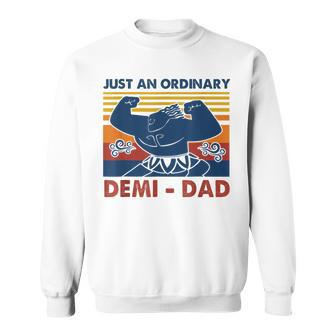 Just An Ordinary Demidad You're Welcome Father's Day Sweatshirt - Monsterry CA