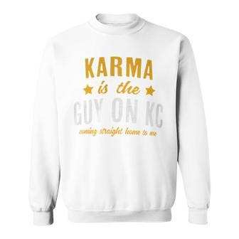Karma Is The Guy On Kc Red Kansas City Football Sweatshirt | Mazezy DE