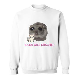 Katzi Will Kuschli Sad Hamster Meme Sweatshirt - Seseable