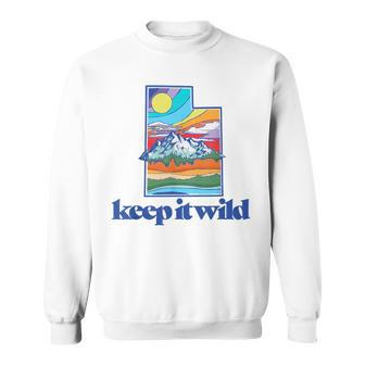 Keep It Wild Utah Vintage Nature Outdoor Graphic Sweatshirt - Monsterry