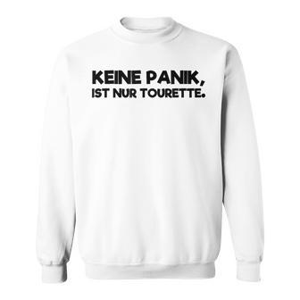 Keine Panik Nur Tourette Syndrome Sweatshirt - Seseable