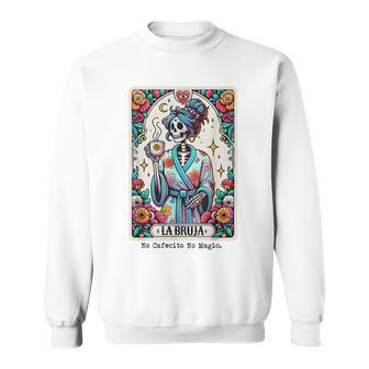 La Bruja No Cafecito No Magic Skeleton Women Sweatshirt - Seseable