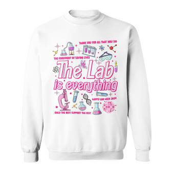 The Lab Is Everything Lab Week 2024 Phlebotomist Lab Tech Sweatshirt | Mazezy