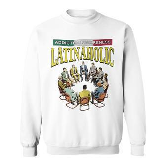 Latinaholic Addition Awareness Latina Lovers Meme Sweatshirt - Monsterry AU