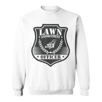 Lawn Enforcement Officer Lawn Mowing Gardening Sweatshirt - Seseable