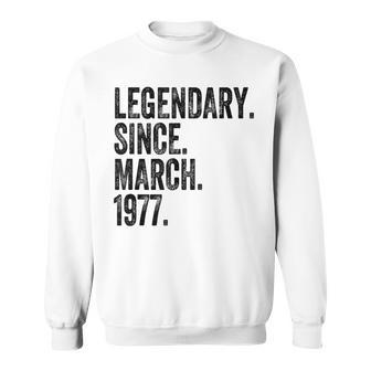 Legendary Since March 1977 Sweatshirt | Mazezy