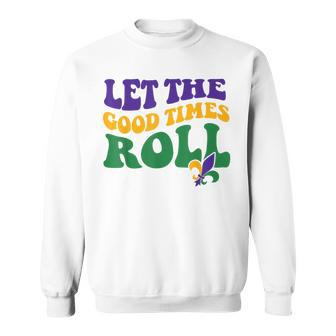 Let The Good Times Roll Mardi Gras Theme Mardi Gras Carnival Sweatshirt - Monsterry CA