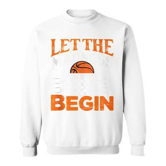Let The Madness Begin College Madness Basketball Sweatshirt - Seseable