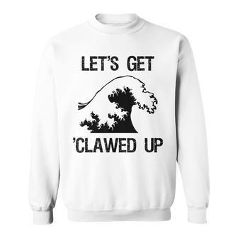 Let's Get Clawed Up Hard Seltzer Fan For And Women Sweatshirt - Monsterry