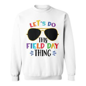 Let's Do This Field Day Thing Colors Quote Sunglasses Boys Sweatshirt - Monsterry
