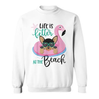 Life Is Better At The Beach Summer Vacation Chihuahua Beach Sweatshirt - Monsterry UK