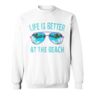 Life Is Better At The Beach Sunglasses With Palm Trees Sweatshirt - Monsterry UK