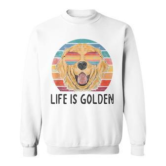 Life Is Golden Retriever Dog Golden Retriever Sweatshirt - Monsterry CA