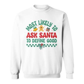 Most Likely To Ask Santa To Define Good Christmas Pajamas Sweatshirt - Monsterry UK