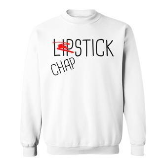 Lipstick Is Good But Chapstick Is Better Sweatshirt - Monsterry DE