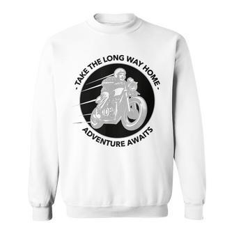Take The Long Way Home Adventure Awaits Motorcycle Sweatshirt - Monsterry CA