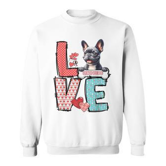 Love French Bulldog Dog Happy Valentines Day Sweatshirt - Thegiftio UK