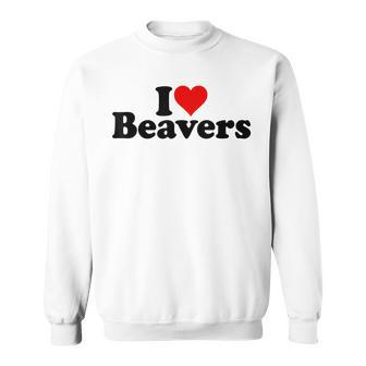 I Love Heart Beavers Sweatshirt - Thegiftio UK
