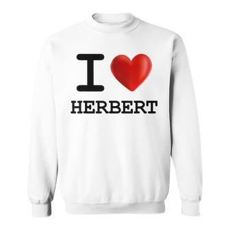 I Love Herbert Heart Name T Sweatshirt - Monsterry DE
